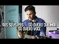 Download Lagu Aos seus Pés (Autoral) // Só Quero Queimar - Jhonas Serra // Só Quero Você - One Sounds