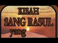 Download Lagu KISAH sang  RASUl yang penuh suka Duka.ACEH