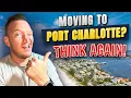 The Shocking Reality of Moving to Port Charlotte - You Need to Know