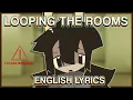Lagu LOOPING THE ROOMS / ループザルーム (English subtitles for covers !) [FLASH/PHOTOSENSITIVITY WARNING]