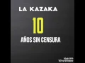 Download Lagu La kazaka - prende motor.