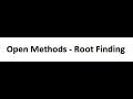 Open Methods - Root Finding
