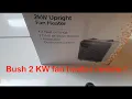 Bush 2 KW Heater review setup and unboxing