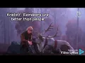 Reindeers are better than people. song lyrics. Frozen 2.