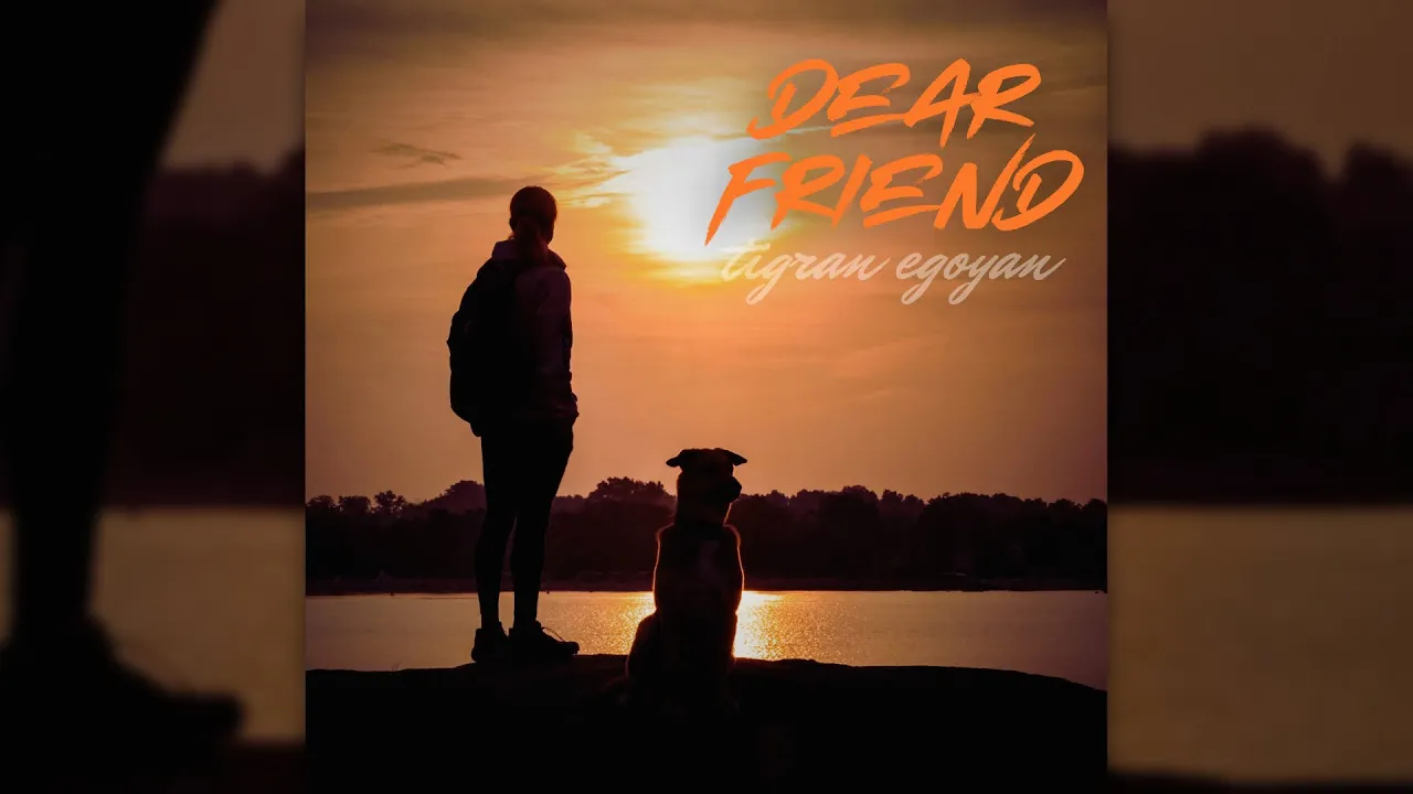 Dear Friend - Calming Piano Piece by Tigran Egoyan