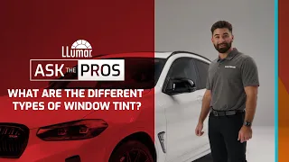 LLumar Ask the Pros - What are the Different Types of Window Tint