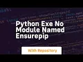 python exe no module named ensurepip
