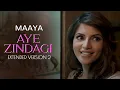 Download Lagu Aye Zindagi - Extended Version 2 | Maaya - A Web Series Song | Shama Sikander | Vipul | Vikram Bhatt