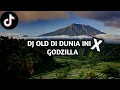 Download Lagu DJ OLD DI DUNIA INI X GODZILLA SLOW REMIX ( DJ YUDHA )