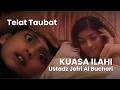 Download Lagu Taubat yang Tertunda - Kuasa Ilahi | Ustadz Jefri Al Buchori