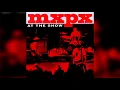 MxPx-Party, My House, Be There (Live)