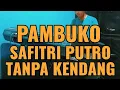 Download Lagu PAMBUKO SAFITRI PUTRO TANPA KENDANG SAMPLING STYL RBI 2022