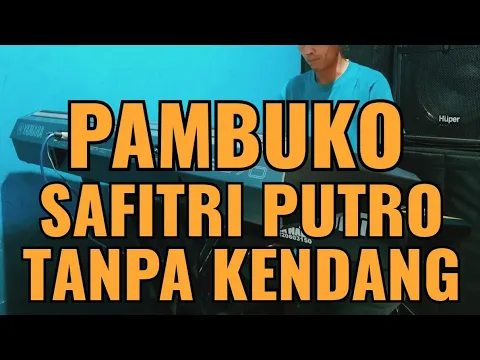 Download MP3 PAMBUKO SAFITRI PUTRO TANPA KENDANG SAMPLING STYL RBI 2022
