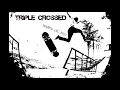 Triple Crossed - "Trapped Like Rats"