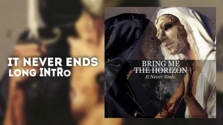 Download Bring Me The Horizon - It Never Ends (Long Intro) MP3