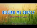 Download Lagu Killing Me Softly - Music Travel Love (Lyrics Video)