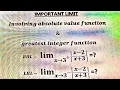 Limits involving greatest Integer Function and absolute value function
