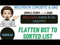 Flatten BST to sorted list Magic Of Recursion Recursion Concepts And Questions 12