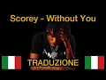 Scorey - Without You Traduzione italiana