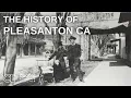 The history of PLEASANTON CA