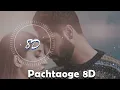 Pachtaoge 8DAudio || Arijit Singh || Jaani || B Praak || Vicky Kaushal, Nora Fatehi #8d #Pachtaoge