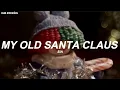 Sia - My Old Santa Claus ♡︎Sub Español♡︎