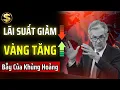 Download Lagu LÃI SUẤT GIẢM - VÀNG TĂNG GIÁ: MỘT CUỘC KHỦNG HOẢNG TÀI CHÍNH ĐANG RÌNH RẬP | THUẬT TÀI VẬN
