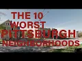 Top 10 most dangerous neighborhoods in Pittsburgh Pennsylvania