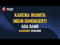 Download Lagu Ada Band   Karena Wanita Ingin Dimengerti Karaoke