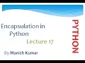 Encapsulation in python Getter and setter Lecture 17