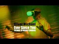 Oliver Michael - Ever Since (You)