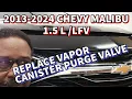 2013-2024 CHEVY MALIBU 1 5L LFV Replace Vapor Canister Purge Valve