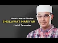 Download Lagu Lirik | Ustadz Jefri Al-Bochori - Sholawat Nariyah (Lirik \u0026 Terjemahan)