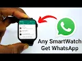 How to Get WhatsApp In Any SmartWatch Smartwatch Whatsapp