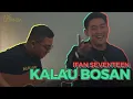 Download Lagu Ade Govinda feat. Ifan Seventeen - Kalau Bosan (Cover)