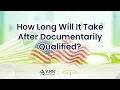 How Long Will It Take After Documentarily Qualified