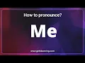 Me Pronunciation: The 3 ways to pronounce Me Correctly