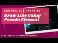 CSSP1 Draw Line Using Pseudo Element HTML CSS Tutorial in Hindi 101