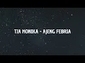 TIA MONIKA ~ AJENG FEBRIA (lirik)