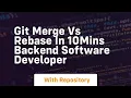Git merge vs rebase in 10mins backend software developer