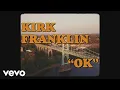 Download Lagu Kirk Franklin - OK (Official Video)