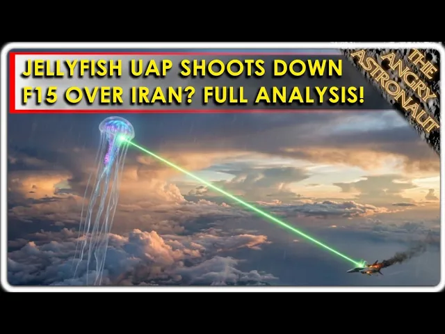 ANALYSIS - Jellyfish UAP shoots down F15 over Iran?