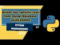 Tkinter Part - 26 Delete the specific rows from mysql database using python MUST WATCH