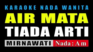 Download KARAOKE AIR MATA TIADA ARTI NADA WANITA || MIRNAWATI MP3