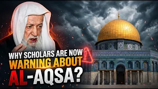 WHY SCHOLARS ARE NOW WARNING ABOUT AL-AQSA?