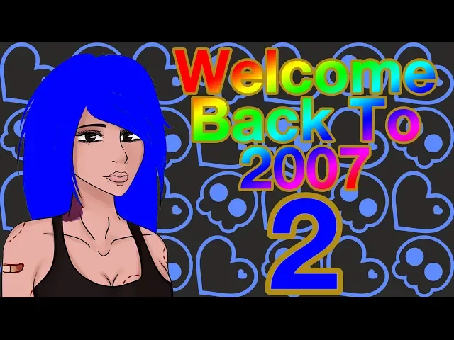 Welcome Back To 2007 2