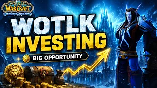 What to Invest in for WOTLK Anniversary