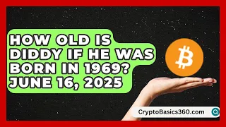 How Old Is Diddy If He Was Born in 1969 June 16 2025 The Musician Encyclopedia
