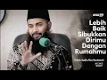 Download Lagu LEBIH BAIK SIBUKKAN DIRIMU DENGAN RUMAHMU | Ustadz Syafiq Riza Basalamah