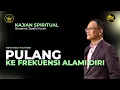 Download Lagu KAJIAN SPIRITUAL | PULANG KE FREKUENSI ALAMI DIRI | SYAIFUL KARIM #motivation #inspiration